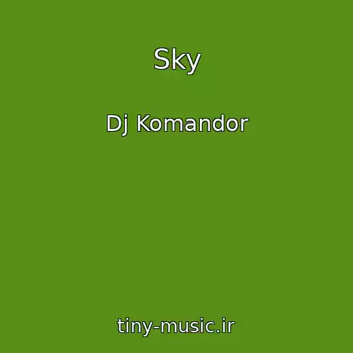 کاور آهنگ Sky از Dj Komandor