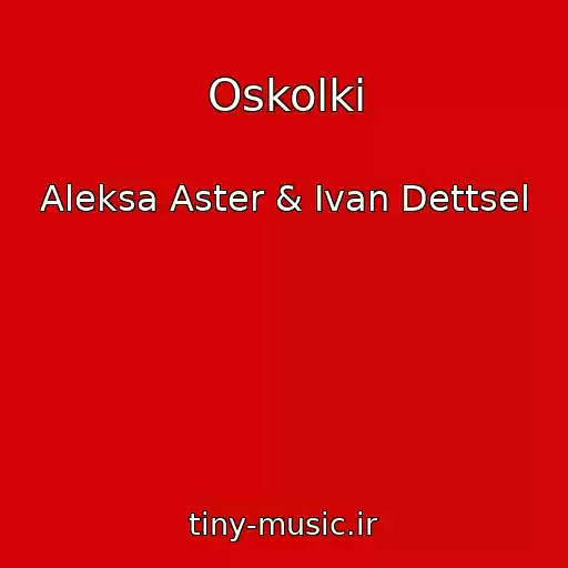 کاور آهنگ Oskolki از Aleksa Aster & Ivan Dettsel