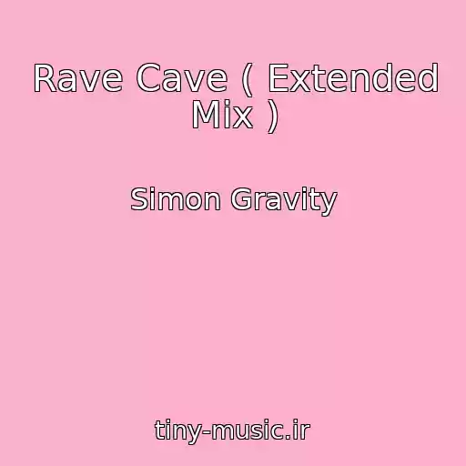 کاور آهنگ Rave Cave ( Extended Mix ) از Simon Gravity
