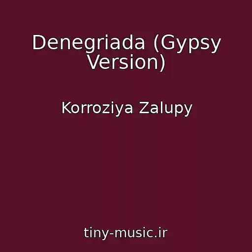 کاور آهنگ Denegriada (Gypsy Version) از Korroziya Zalupy