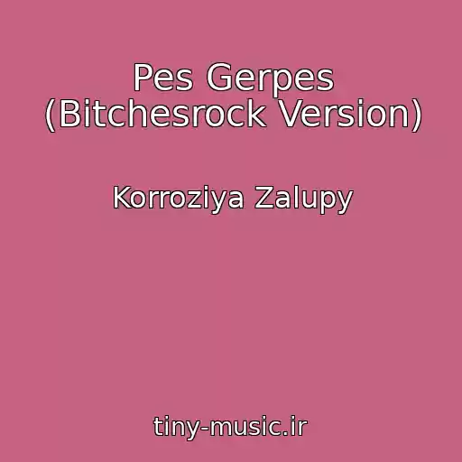 کاور آهنگ Pes Gerpes (Bitchesrock Version) از Korroziya Zalupy