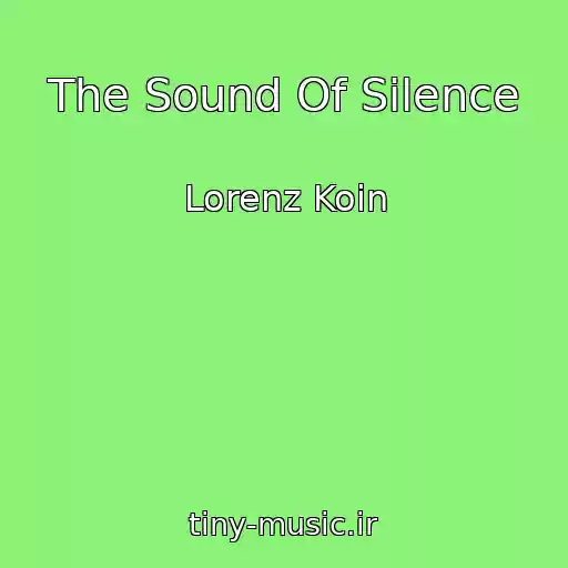 کاور آهنگ The Sound Of Silence از Lorenz Koin