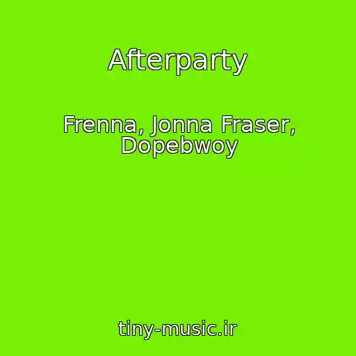 کاور آهنگ Afterparty از Frenna, Jonna Fraser, Dopebwoy