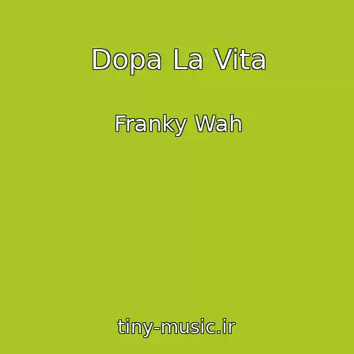 کاور آهنگ Dopa La Vita از Franky Wah