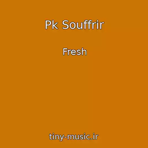 کاور آهنگ Pk Souffrir از Fresh