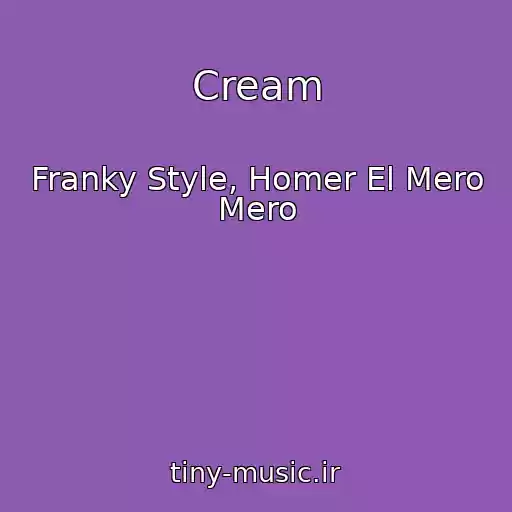 کاور آهنگ Cream از Franky Style, Homer El Mero Mero