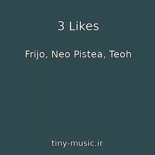 کاور آهنگ 3 Likes از Frijo, Neo Pistea, Teoh