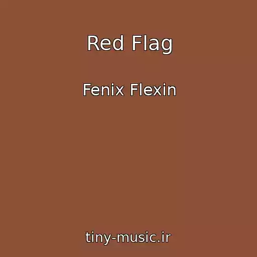 کاور آهنگ Red Flag از Fenix Flexin