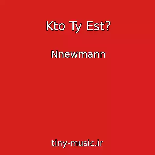 کاور آهنگ Kto Ty Est? از Nnewmann