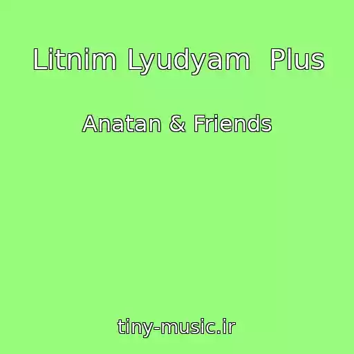 کاور آهنگ Lіtnіm Lyudyam  Plus از Anatan & Friends
