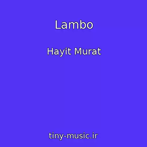 کاور آهنگ Lambo از Hayit Murat