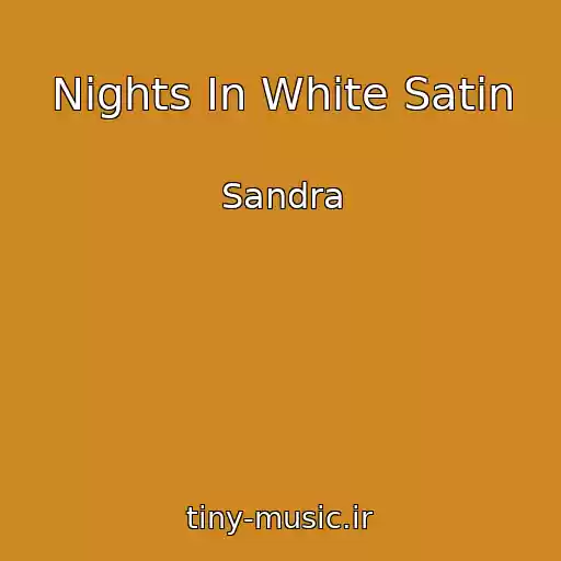 کاور آهنگ Nights In White Satin از Sandra