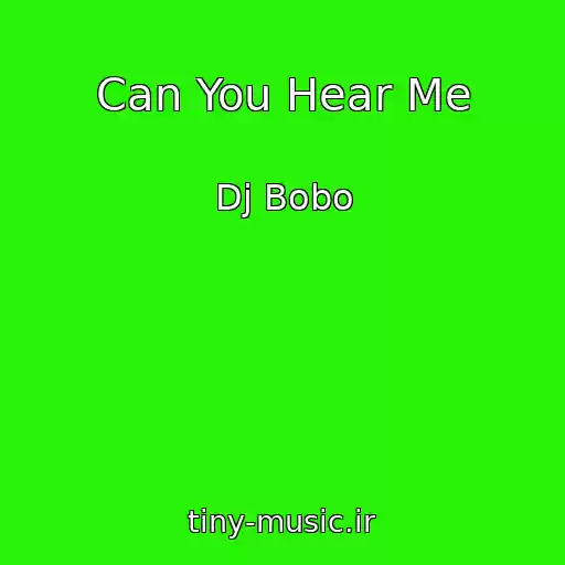 کاور آهنگ Can You Hear Me از Dj Bobo