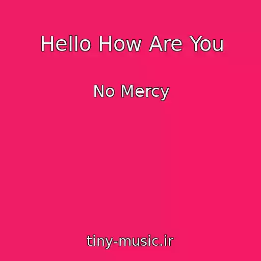 کاور آهنگ Hello How Are You از No Mercy