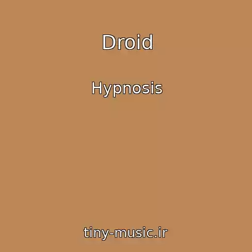 کاور آهنگ Droid از Hypnosis