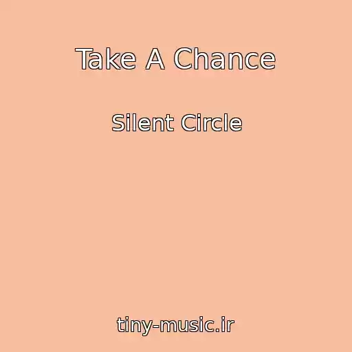 کاور آهنگ Take A Chance از Silent Circle