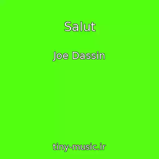 کاور آهنگ Salut از Joe Dassin