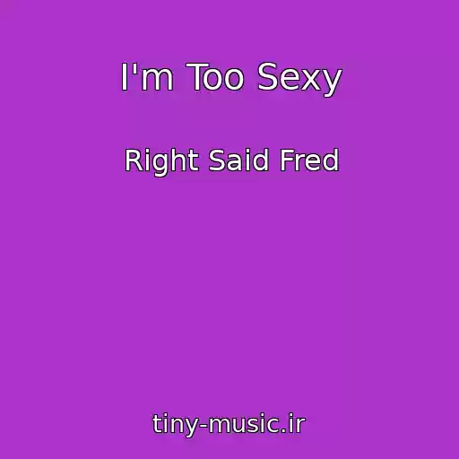 کاور آهنگ I'm Too Sexy از Right Said Fred
