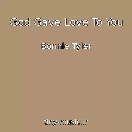 کاور آهنگ God Gave Love To You از Bonnie Tyler