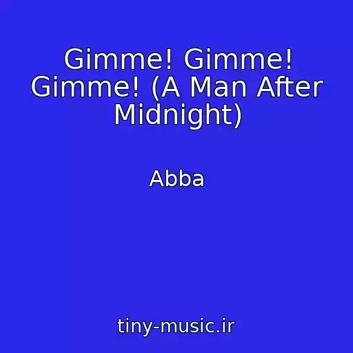 کاور آهنگ Gimme! Gimme! Gimme! (A Man After Midnight) از Abba