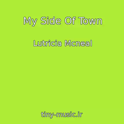 کاور آهنگ My Side Of Town از Lutricia Mcneal
