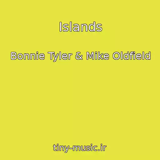 کاور آهنگ Islands از Bonnie Tyler & Mike Oldfield