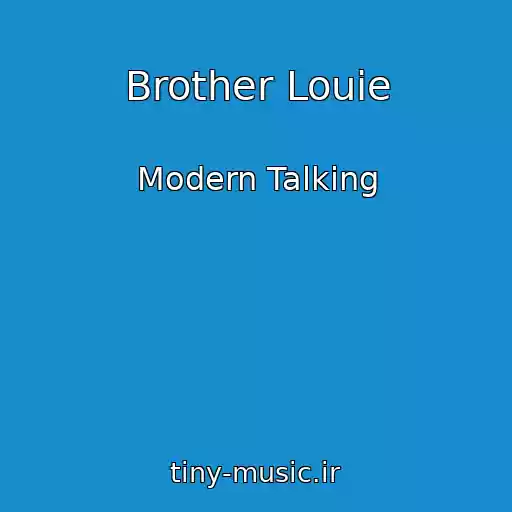 کاور آهنگ Brother Louie از Modern Talking
