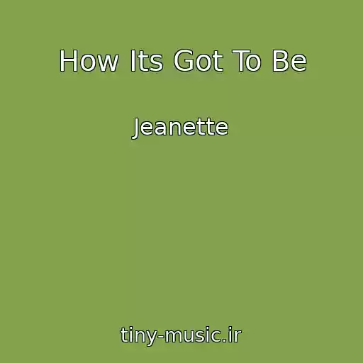 کاور آهنگ How Its Got To Be از Jeanette