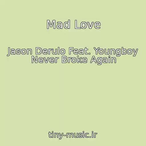کاور آهنگ Mad Love از Jason Derulo Feat. Youngboy Never Broke Again