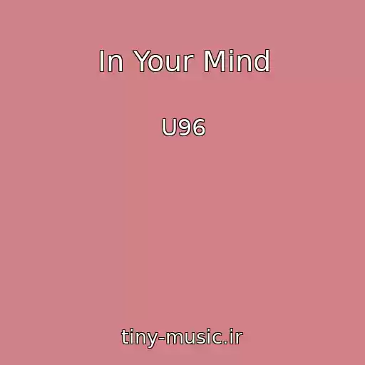 کاور آهنگ In Your Mind از U96
