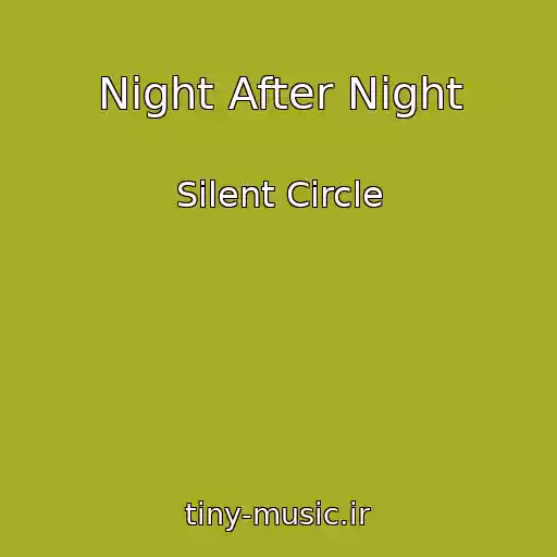 کاور آهنگ Night After Night از Silent Circle