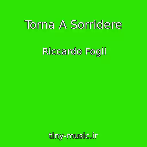 کاور آهنگ Torna A Sorridere از Riccardo Fogli