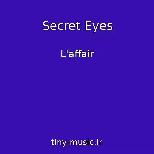 کاور آهنگ Secret Eyes از L'affair