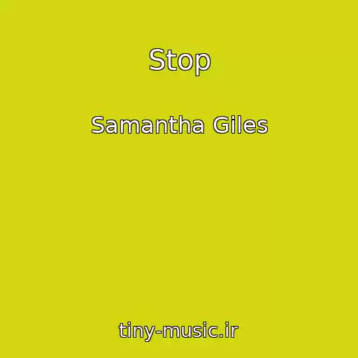 کاور آهنگ Stop از Samantha Giles