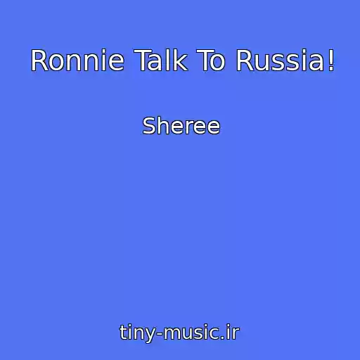 کاور آهنگ Ronnie Talk To Russia! از Sheree