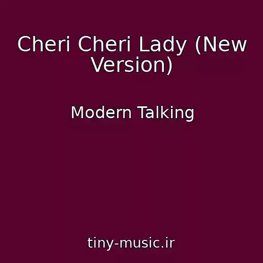 کاور آهنگ Cheri Cheri Lady (New Version) از Modern Talking
