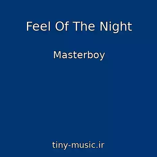 کاور آهنگ Feel Of The Night از Masterboy