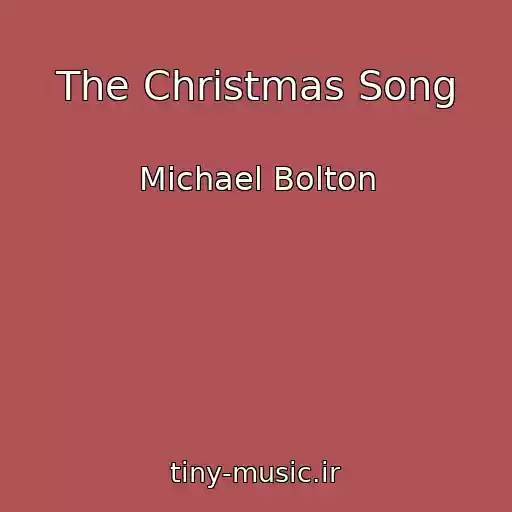 کاور آهنگ The Christmas Song از Michael Bolton