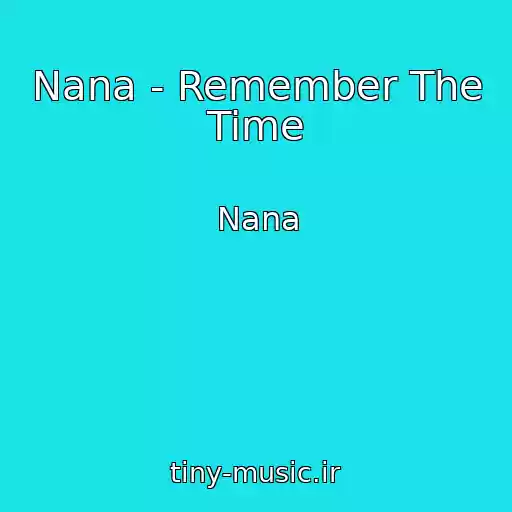 کاور آهنگ Nana - Remember The Time از Nana