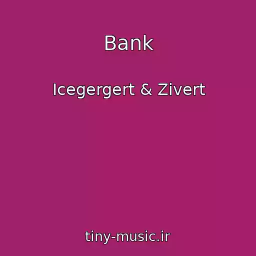 کاور آهنگ Bank از Icegergert & Zivert
