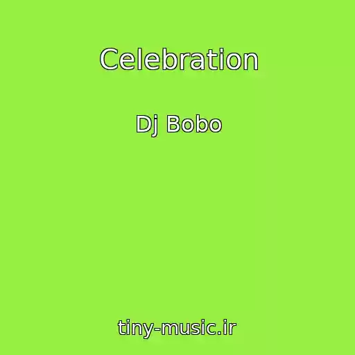 کاور آهنگ Celebration از Dj Bobo