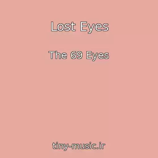 کاور آهنگ Lost Eyes از The 69 Eyes