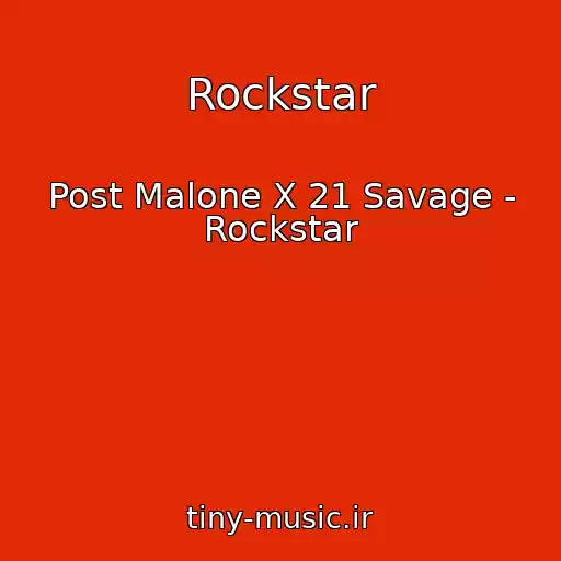 کاور آهنگ Rockstar از Post Malone X 21 Savage - Rockstar