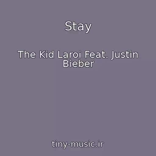 کاور آهنگ Stay از The Kid Laroi Feat. Justin Bieber
