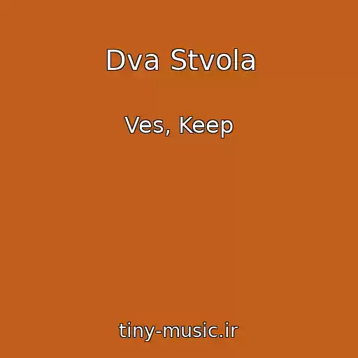کاور آهنگ Dva Stvola از Ves, Keep