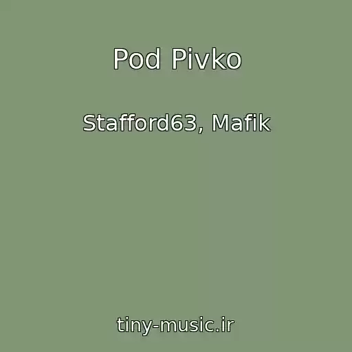 کاور آهنگ Pod Pivko از Stafford63, Mafik