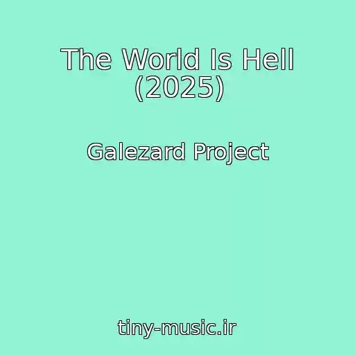 کاور آهنگ The World Is Hell (2025) از Galezard Project