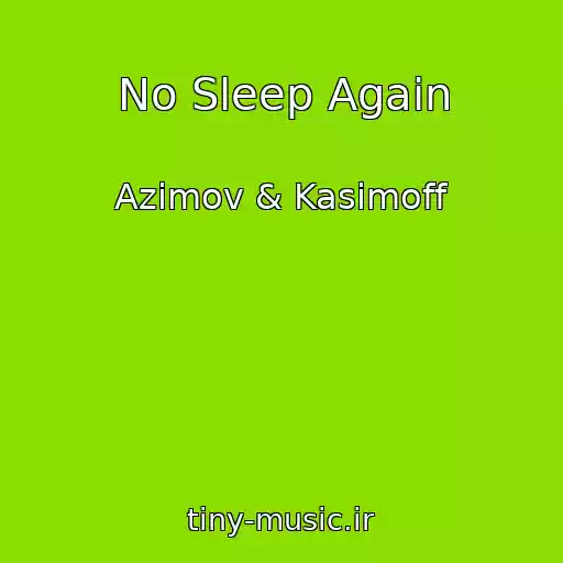 کاور آهنگ No Sleep Again از Azimov & Kasimoff