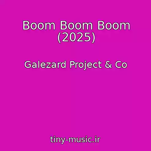 کاور آهنگ Boom Boom Boom (2025) از Galezard Project & Co