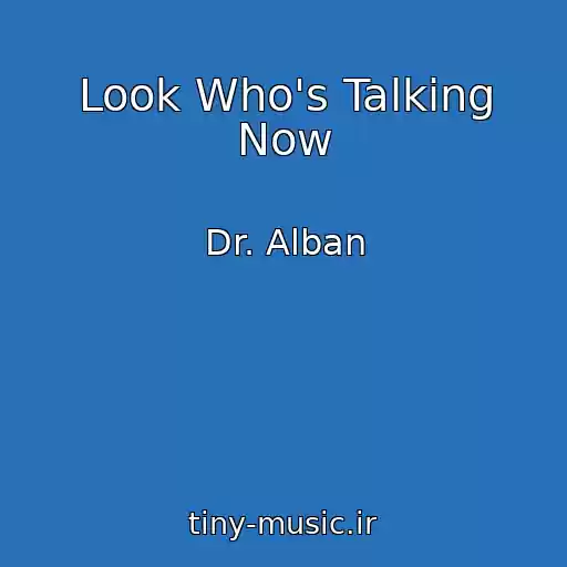 کاور آهنگ Look Who's Talking Now از Dr. Alban